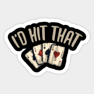 I'D Hit That Gambling Casino Sticker